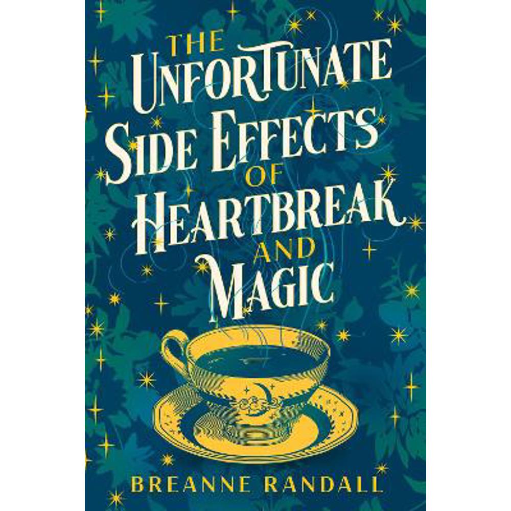 The Unfortunate Side Effects of Heartbreak and Magic: TikTok made me buy it! A magical, spellbinding romance for autumn 2023 (Paperback) - Breanne Randall